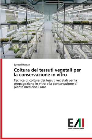 Coltura dei tessuti vegetali per la conservazione in vitro de Sayeed Hassan