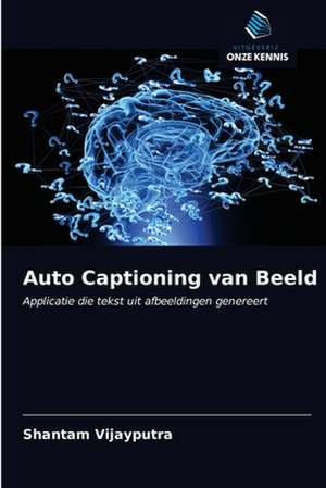 Auto Captioning van Beeld de Shantam Vijayputra