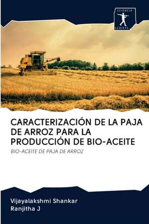 CARACTERIZACIÓN DE LA PAJA DE ARROZ PARA LA PRODUCCIÓN DE BIO-ACEITE de Vijayalakshmi Shankar