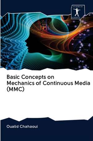 Basic Concepts on Mechanics of Continuous Media (MMC) de Oualid Chahaoui