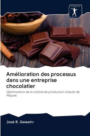 Amélioration des processus dans une entreprise chocolatier de José R. Gewehr