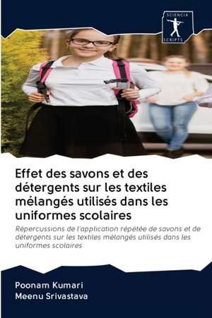 Effet des savons et des détergents sur les textiles mélangés utilisés dans les uniformes scolaires de Poonam Kumari