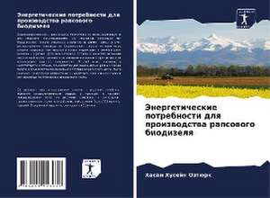 Jenergeticheskie potrebnosti dlq proizwodstwa rapsowogo biodizelq de Hasan Husejn Oztürk