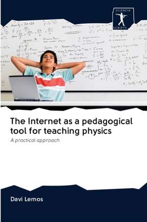 The Internet as a pedagogical tool for teaching physics de Davi Lemos