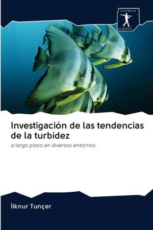 Investigación de las tendencias de la turbidez de ¿Lknur Tunçer