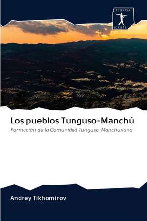 Los pueblos Tunguso-Manchú de Andrey Tikhomirov