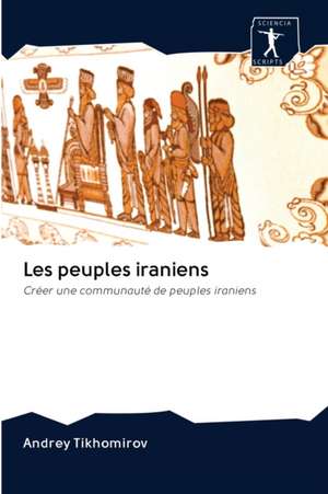 Les peuples iraniens de Andrey Tikhomirov