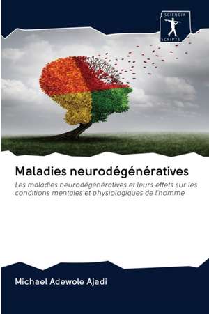 Maladies neurodégénératives de Michael Adewole Ajadi