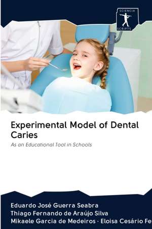 Experimental Model of Dental Caries de Eduardo José Guerra Seabra