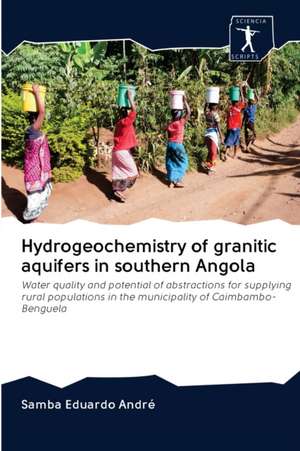 Hydrogeochemistry of granitic aquifers in southern Angola de Samba Eduardo André