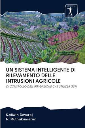 UN SISTEMA INTELLIGENTE DI RILEVAMENTO DELLE INTRUSIONI AGRICOLE de S. Allwin Devaraj