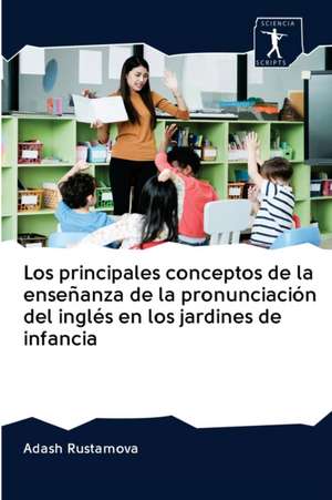 Los principales conceptos de la enseñanza de la pronunciación del inglés en los jardines de infancia de Adash Rustamova