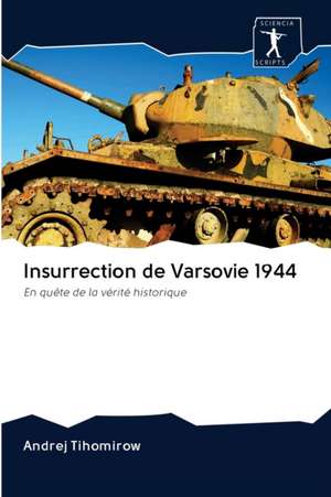 Insurrection de Varsovie 1944 de Andrej Tihomirow