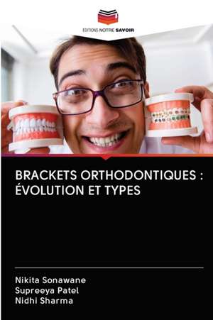 BRACKETS ORTHODONTIQUES : ÉVOLUTION ET TYPES de Nikita Sonawane