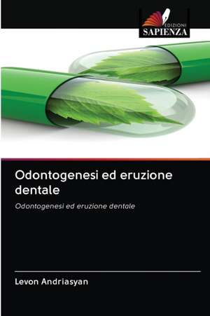 Odontogenesi ed eruzione dentale de Levon Andriasyan