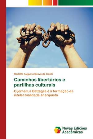 Caminhos libertários e partilhas culturais de Rodolfo Augusto Bravo de Conto