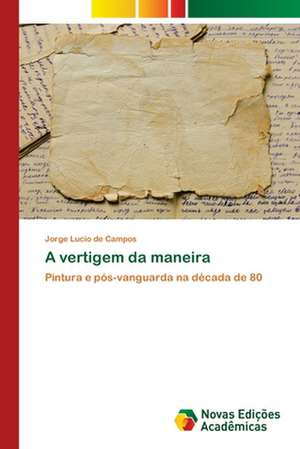 A vertigem da maneira de Jorge Lucio De Campos