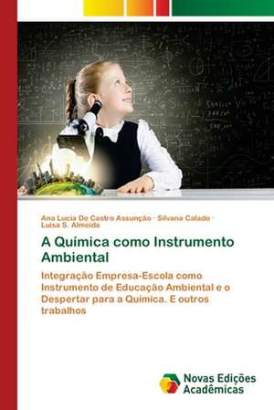 A Química como Instrumento Ambiental de Ana Lucia de Castro Assunção