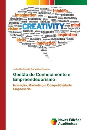 Gestão do Conhecimento e Empreendedorismo de João Carlos de Carvalho Franco