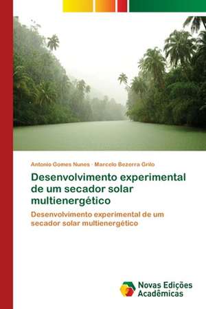 Desenvolvimento experimental de um secador solar multienergético de Antonio Gomes Nunes