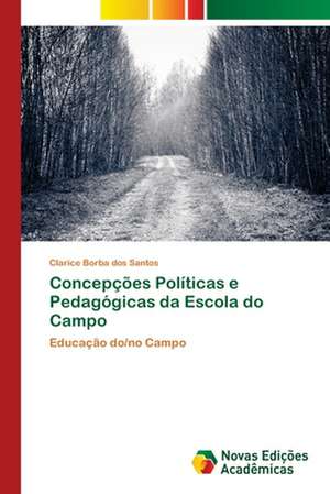 Concepções Políticas e Pedagógicas da Escola do Campo de Clarice Borba Dos Santos