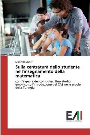 Sulla centratura dello studente nell'insegnamento della matematica de Matthias Müller