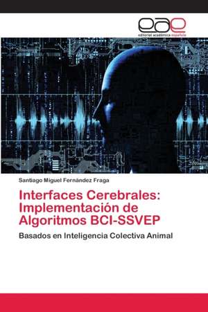 Interfaces Cerebrales: Implementación de Algoritmos BCI-SSVEP de Santiago Miguel Fernández Fraga