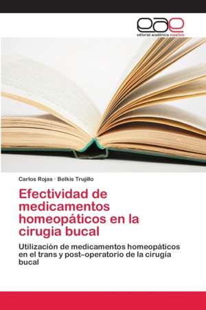 Efectividad de medicamentos homeopáticos en la cirugia bucal de Carlos Rojas