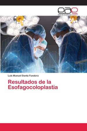 Resultados de la Esofagocoloplastia de Luis Manuel Danta Fundora