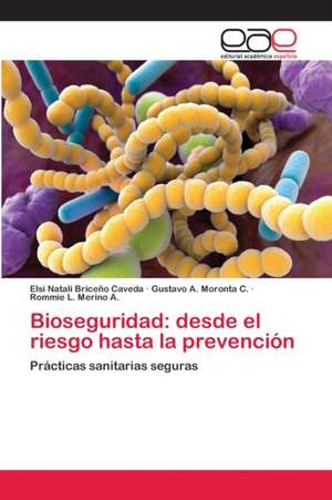 Bioseguridad: desde el riesgo hasta la prevención de Elsi Natali Briceño Caveda