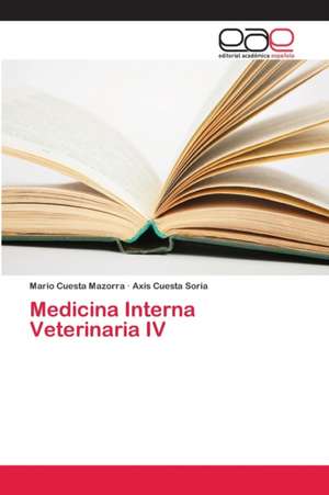 Medicina Interna Veterinaria IV de Mario Cuesta Mazorra