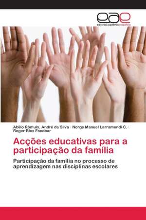 Acções educativas para a participação da família de Abílio Rómulo. André da Silva