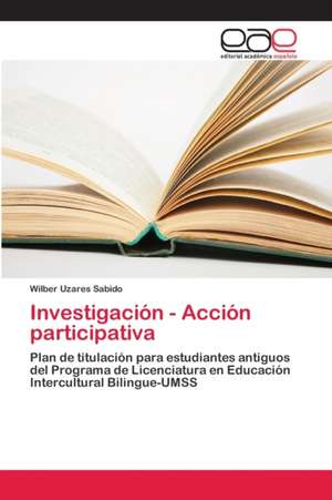 Investigación - Acción participativa de Wilber Uzares Sabido