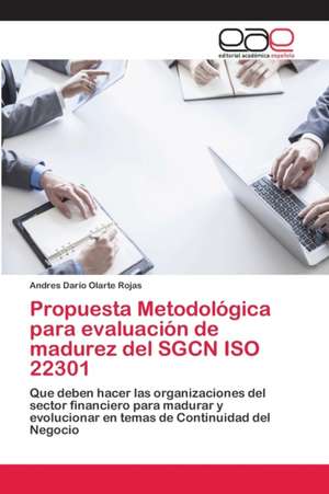 Propuesta Metodológica para evaluación de madurez del SGCN ISO 22301 de Andres Dario Olarte Rojas