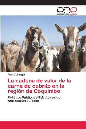 La cadena de valor de la carne de cabrito en la región de Coquimbo de Álvaro Venegas