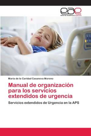 Manual de organización para los servicios extendidos de urgencia de Maria de la Caridad Casanova Moreno