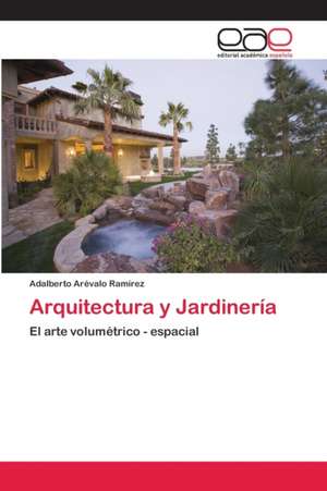 Arquitectura y Jardinería de Adalberto Arévalo Ramírez