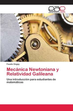 Mecánica Newtoniana y Relatividad Galileana de Fausto Ongay