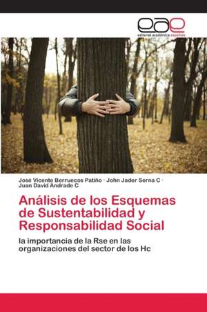 Análisis de los Esquemas de Sustentabilidad y Responsabilidad Social de José Vicente Berruecos Patiño