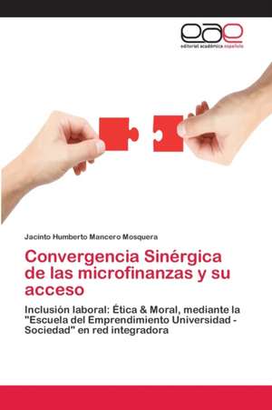 Convergencia Sinérgica de las microfinanzas y su acceso de Jacinto Humberto Mancero Mosquera