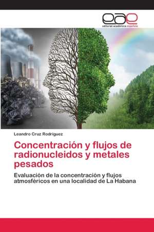 Concentración y flujos de radionucleidos y metales pesados de Leandro Cruz Rodriguez