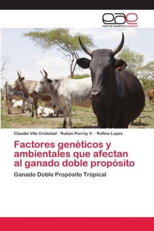 Factores genéticos y ambientales que afectan al ganado doble propósito de Claudio Vite Cristobal