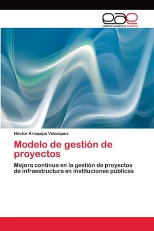 Modelo de gestión de proyectos de Héctor Aroquipa Velasquez