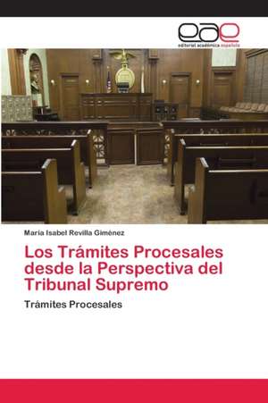 Los Trámites Procesales desde la Perspectiva del Tribunal Supremo de Maria Isabel Revilla Giménez