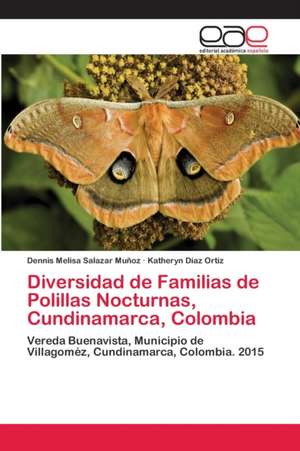 Diversidad de Familias de Polillas Nocturnas, Cundinamarca, Colombia de Dennis Melisa Salazar Muñoz