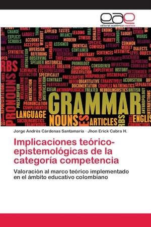 Implicaciones teórico-epistemológicas de la categoría competencia de Jorge Andrés Cárdenas Santamaría