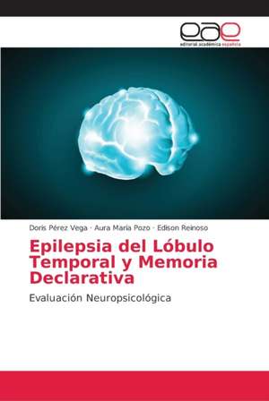 Epilepsia del Lóbulo Temporal y Memoria Declarativa de Doris Pérez Vega