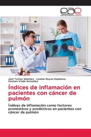 Índices de inflamación en pacientes con cáncer de pulmón de Joel Torres Sánchez