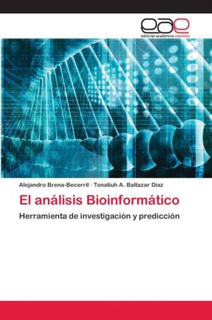 El análisis Bioinformático de Alejandro Brena-Becerril