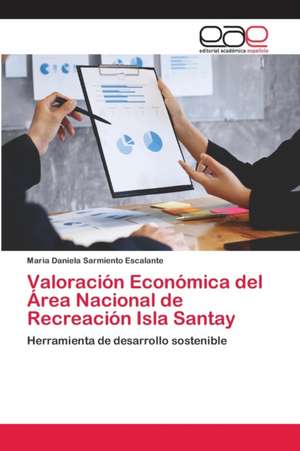 Valoración Económica del Área Nacional de Recreación Isla Santay de Marìa Daniela Sarmiento Escalante